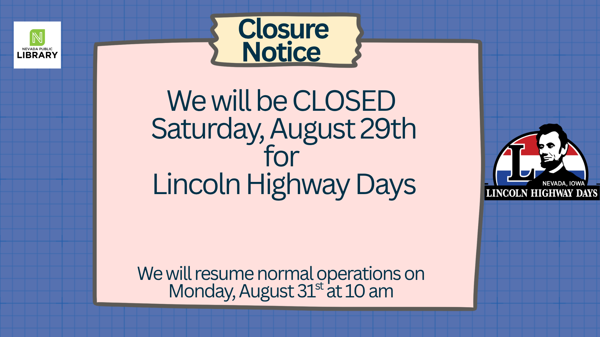 The Library wil be closed Saturday, August 29th