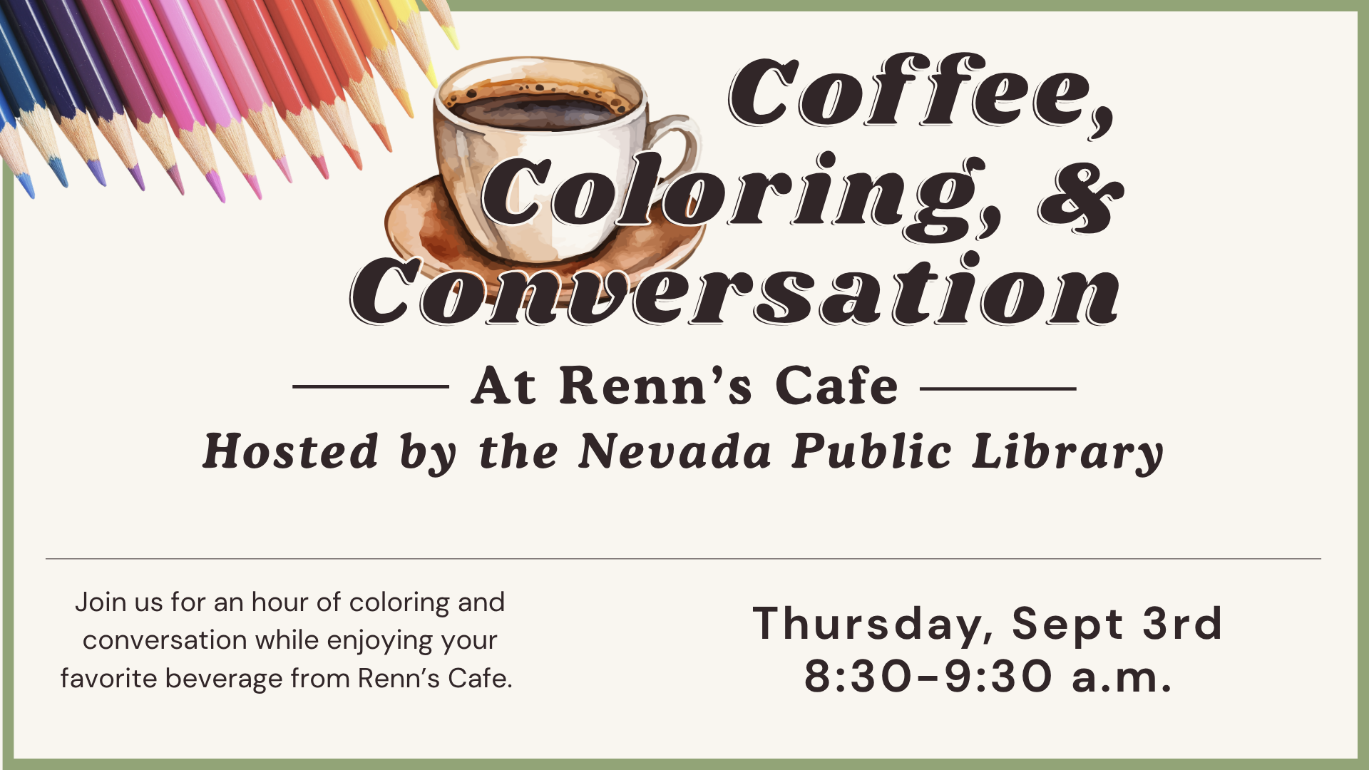 Coffee, Coloring & Conversation 8:30 a.m. at Renn's Cafe