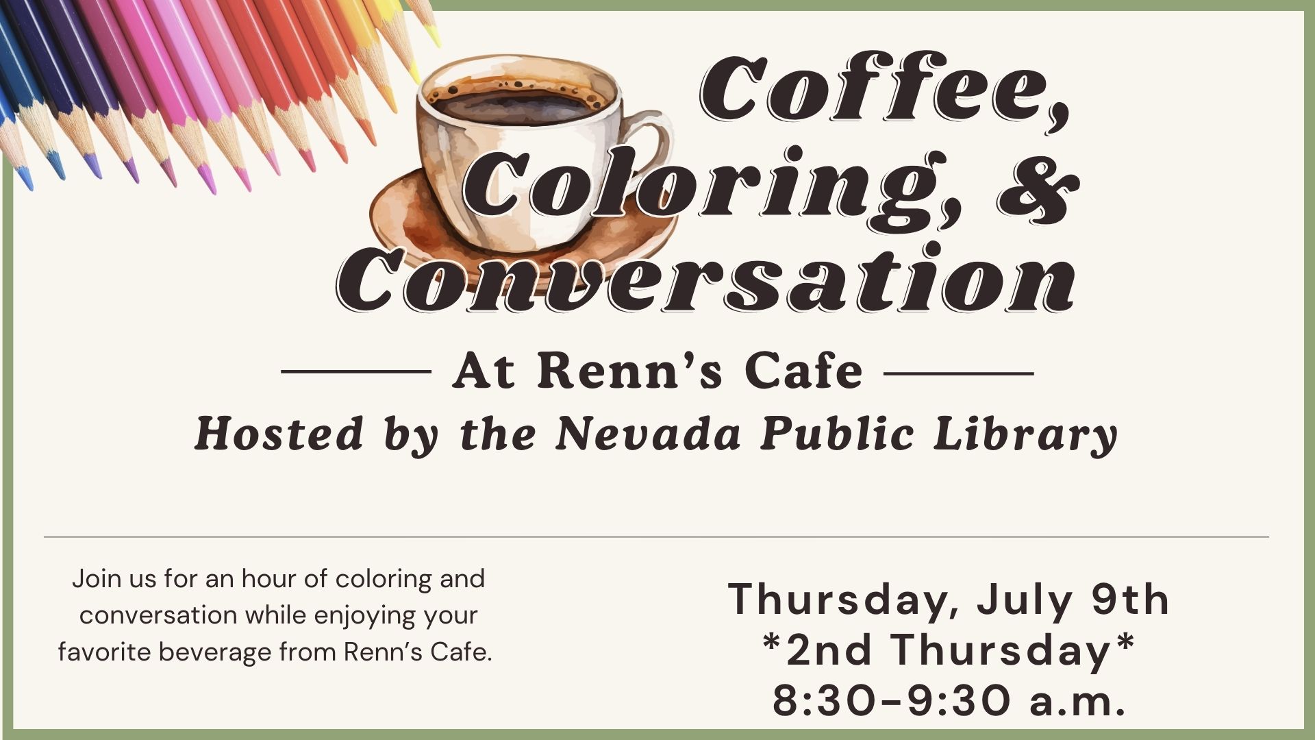 Coffee, Coloring & Conversation 8:30 a.m. at Renn's Cafe